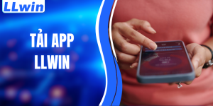 Cách Tải App LLWIN Cho Di Động Và Máy Tính Chi Tiết Nhất